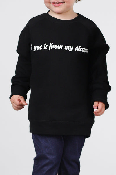 The "I GOT IT FROM MY MAMA" Little Babes Cursive Classic Crew Neck Sweatshirt | Black